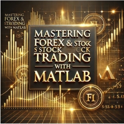 Mastering Forex & Stock Trading with MATLAB